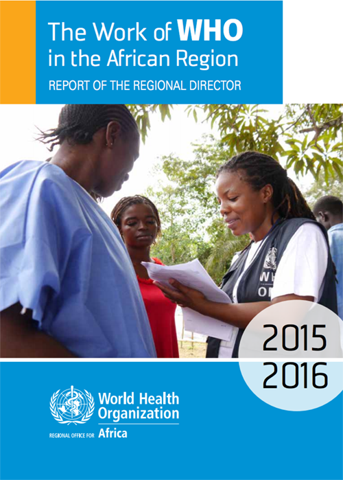 The Work of WHO in the African Region, 2015-2016, Report of the Regional Director